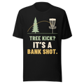 Tree Kick? It's a Bank Shot. - Bella+Canvas 3001 Black front