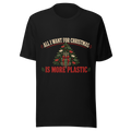 DG-H06 All I Want for Christmas Is More Plastic - Bella+Canvas 3001 Black front
