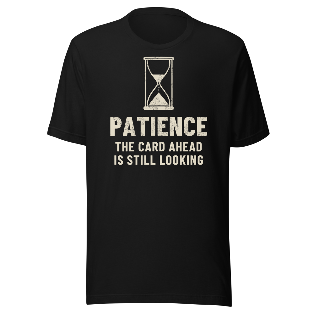 Patience: The Card Ahead Is Still Looking - Bella+Canvas 3001 Black front