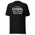 Casual Until Someone Keeps Score - Bella+Canvas 3001 Black front