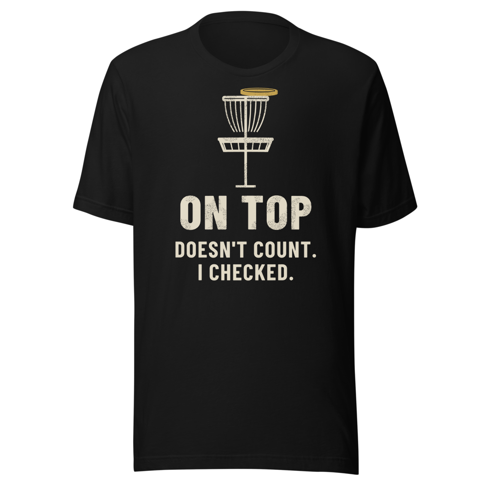 On Top: Doesn't Count. I Checked. - Bella+Canvas 3001 Black front