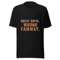 Great Drive. Wrong Fairway. - Bella+Canvas 3001 Black front