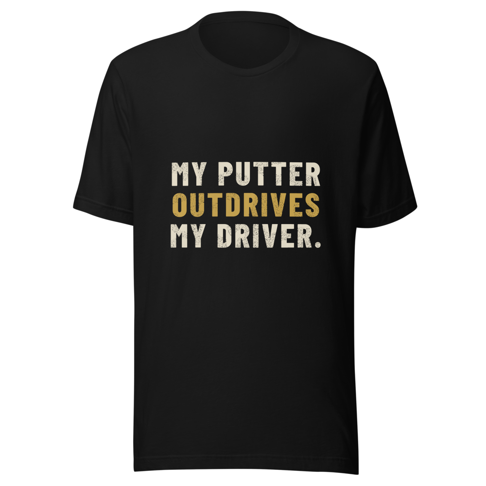 My Putter Outdrives My Driver - Bella+Canvas 3001 Black front