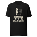 I Married Into the Chain Gang - Bella+Canvas 3001 Black front