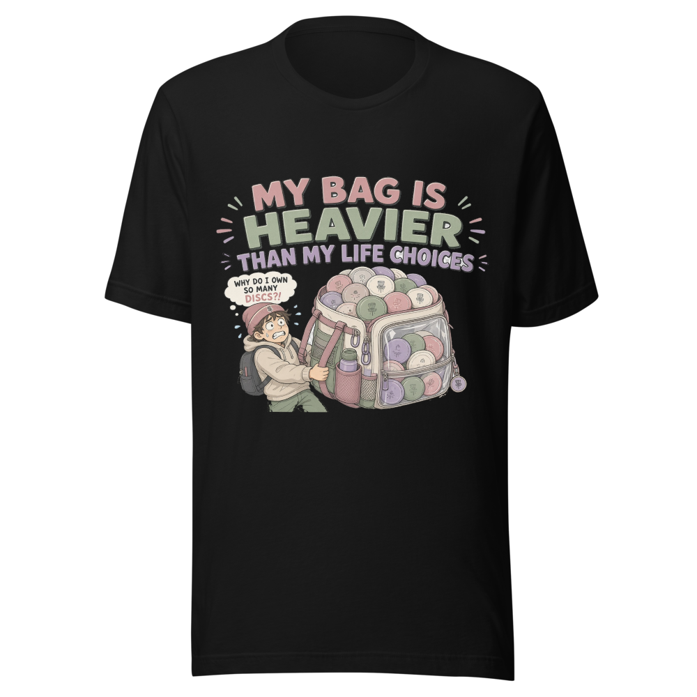 My Bag Is Heavier Than My Life Choices — Bella+Canvas 3001 Black front